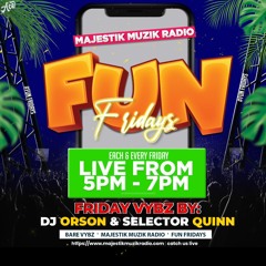 FUN FRIDAYS 13(MAJESTIK MUZIK RADIO)