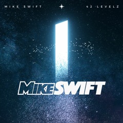 MIKE SWIFT - 42 LEVELZ