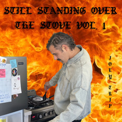 Joey Trip - Still Standing Over the Stove (House Mix)
