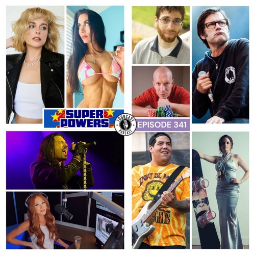 Ep341 SUPER POWERS (9 guests 51 minutes) - Sept 3 '24