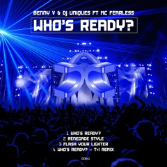 Benny V & Uniques Ft MC Fearless - Who's Ready (T>I Remix)