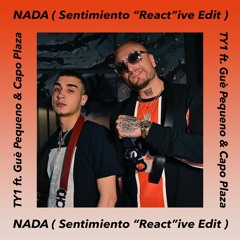 TY1 Ft. Guè Pequeno & Capo Plaza - Nada ( Sentimiento "React"ive Edit )