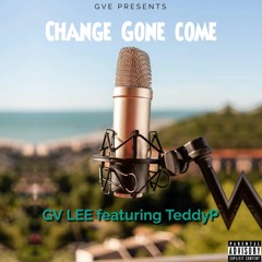 Change Gone Come ft. Teddy-P