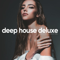 Deep House Deluxe - Elegant & Smooth House Vibes [2025]