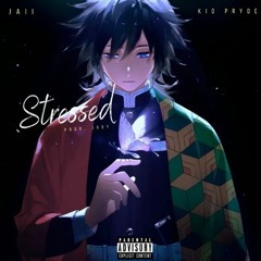 Stressed(Prod. Jody)  Jaii X Kid Pryde