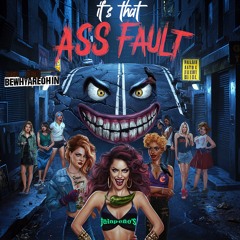 It's That Ass Fault