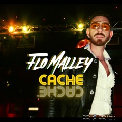 FLO MALLEY - CACHE CACHE