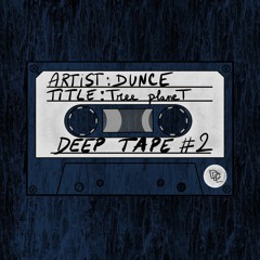 Deep Tape #2 : Dunce - Tree planeT