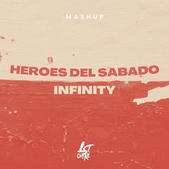 Heroes Del Sabado X Infinity (LST CNTRL Mashup) [Calendario De Adviento]