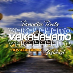 Vakayayamo - Paradise Rootz [Sigidrigi Remix] (NOVXIDE REMIX).mp3