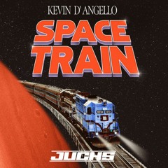 Kevin D'angello - Space Train (Juchs! Edit)