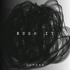 Rush It - Hayden (Extended)