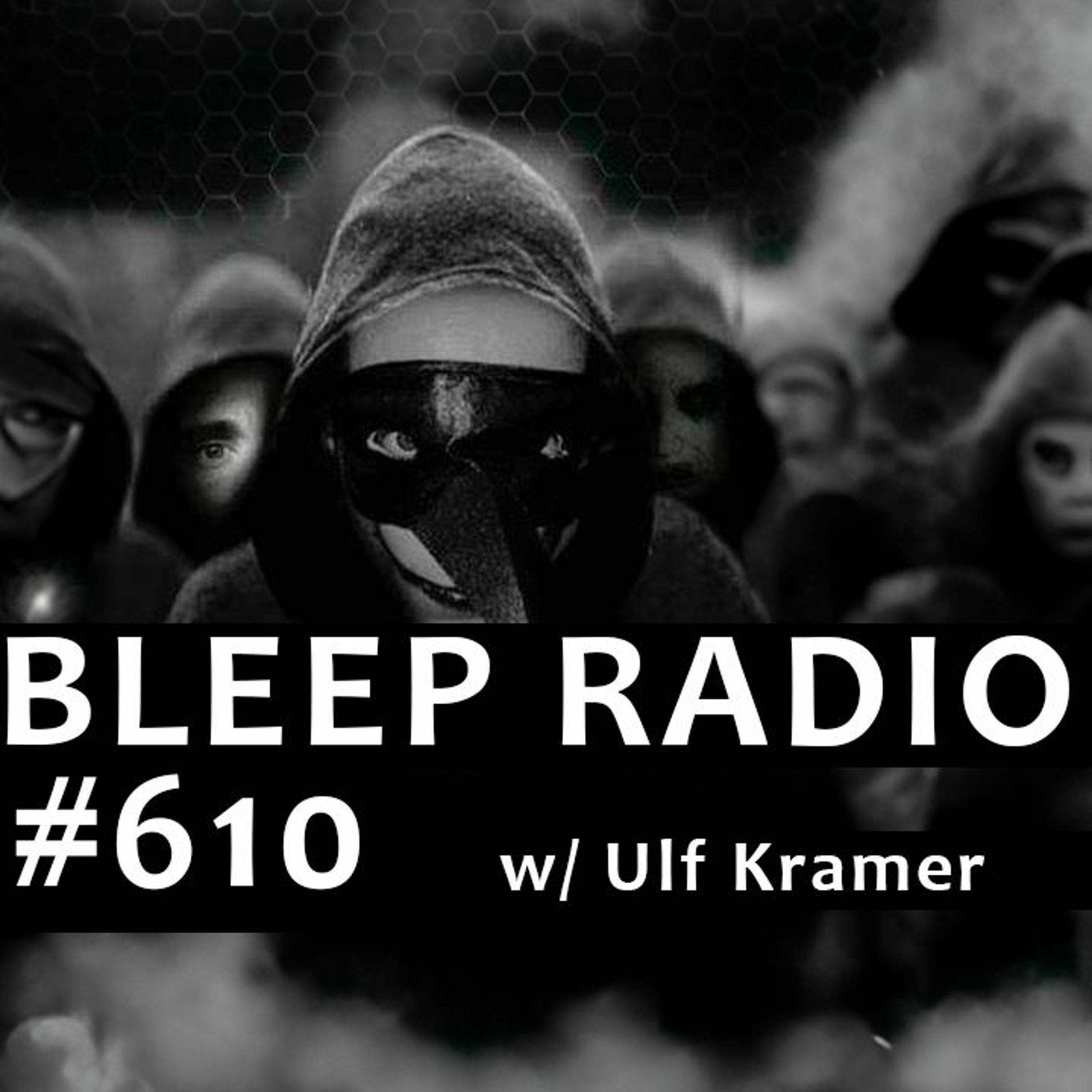 Bleep Radio #610 w/ Ulf Kramer [Once Again We Go 'Round] episode artwork
