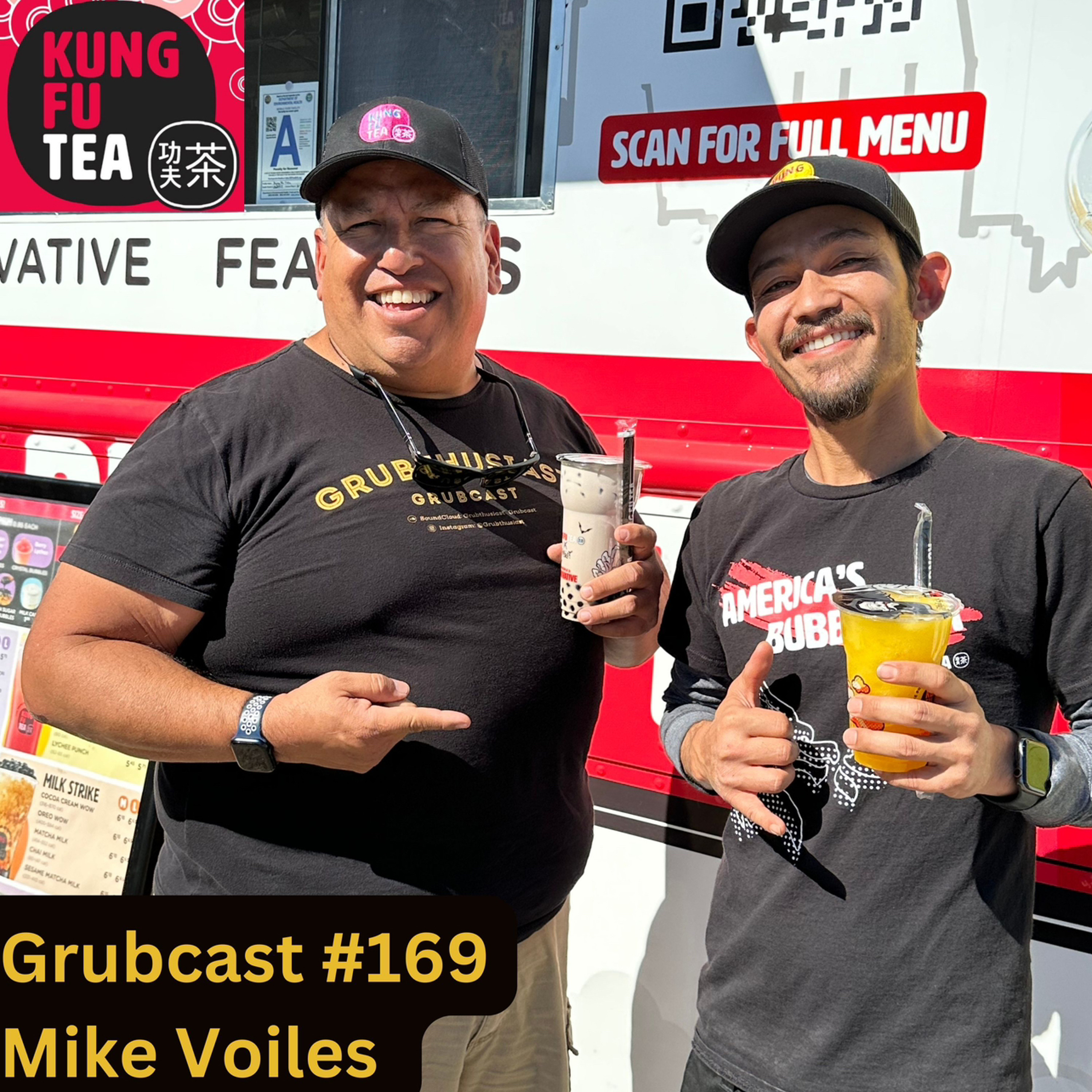 Grubcast #169 Kung Fu Tea - Mike Voiles - Valley Center, CA