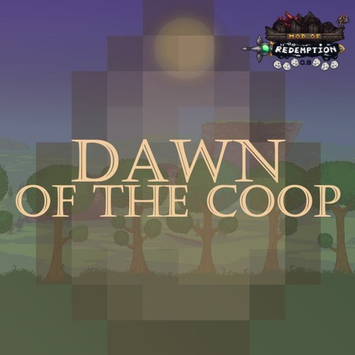 Mod of Redemption OST - Dawn of the Coop - (Theme of Fowl Morning)