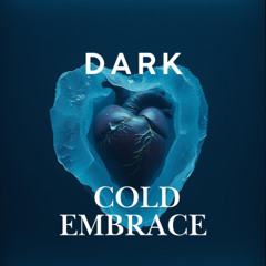 Dark Cold Embrace