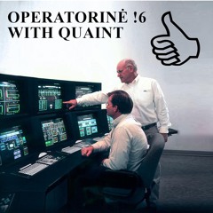 OPERATORINĖ !6 WITH QUAINT