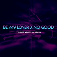La Bouche, MORTON, Rudeejay & Da Brozz - Be My Lover X No Good (XANDER & DAGS MASHUP)