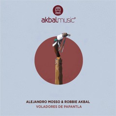 Alejandro Mosso, Robbie Akbal - Caminantes De Papantla [Akbal Music]