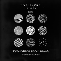 Twenty One Pilots - Ride (Psychopath & ENFOR Remix)