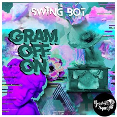 The Swing Bot - Gram Off On