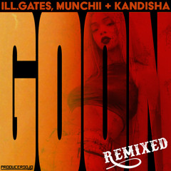 Goon (Solkata Remix) - Ill.Gates,Munchii+Kandisha