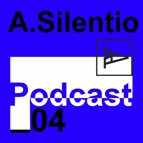 AR Podcast 004 - A.silentio