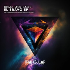 Elegant Hands, Calego - El Bravo (Juan Valencia Remix) Triangular Recordings