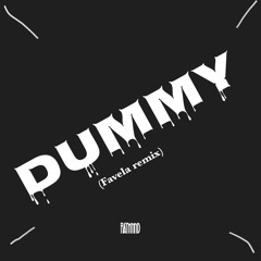 Dummy (Favela Remix) ~ Raymnnd
