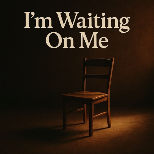 I’m Waiting on Me