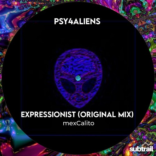 Premiere: mexCalito - Expressionist (Original Mix) [Psy4aliens]