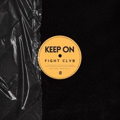 FIGHT CLVB - Keep On