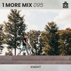 1 More Mix 095 - KNGHT