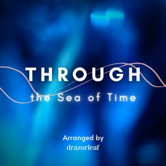 Through the Sea of Time (Remastered)