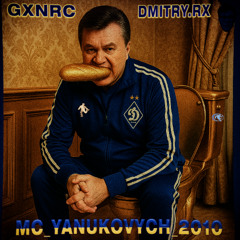DMITRY.RX x GXNRC - MC_YANUKOVYCH_2010