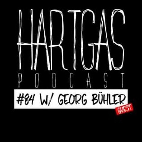 Hartgas Podcast #064 w/ Georg Bühler