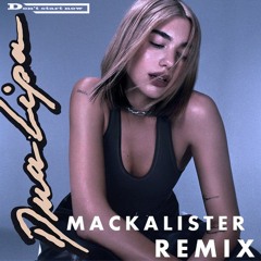 Dua Lipa - Dont Start Now (Mackalister Remix)