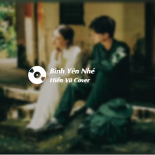 Bình Yên Nhé [Lofi Ver.] - Hiền Vũ Cover (320 kbps).mp3/ DanielNg
