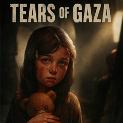 Tears of Gaza (feat Maya)