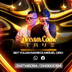 Dream Come True/Miguel Ciro b2b Yulian Marín ⚡✌🏻