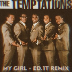 The Temptations - My Girl (ED.1T Remix)