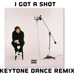 I Got A Shot (KEYTONE DANCE REMIX)