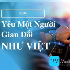 Yeu Mot Nguoi Gian Doi - Nhu Viet - EDM