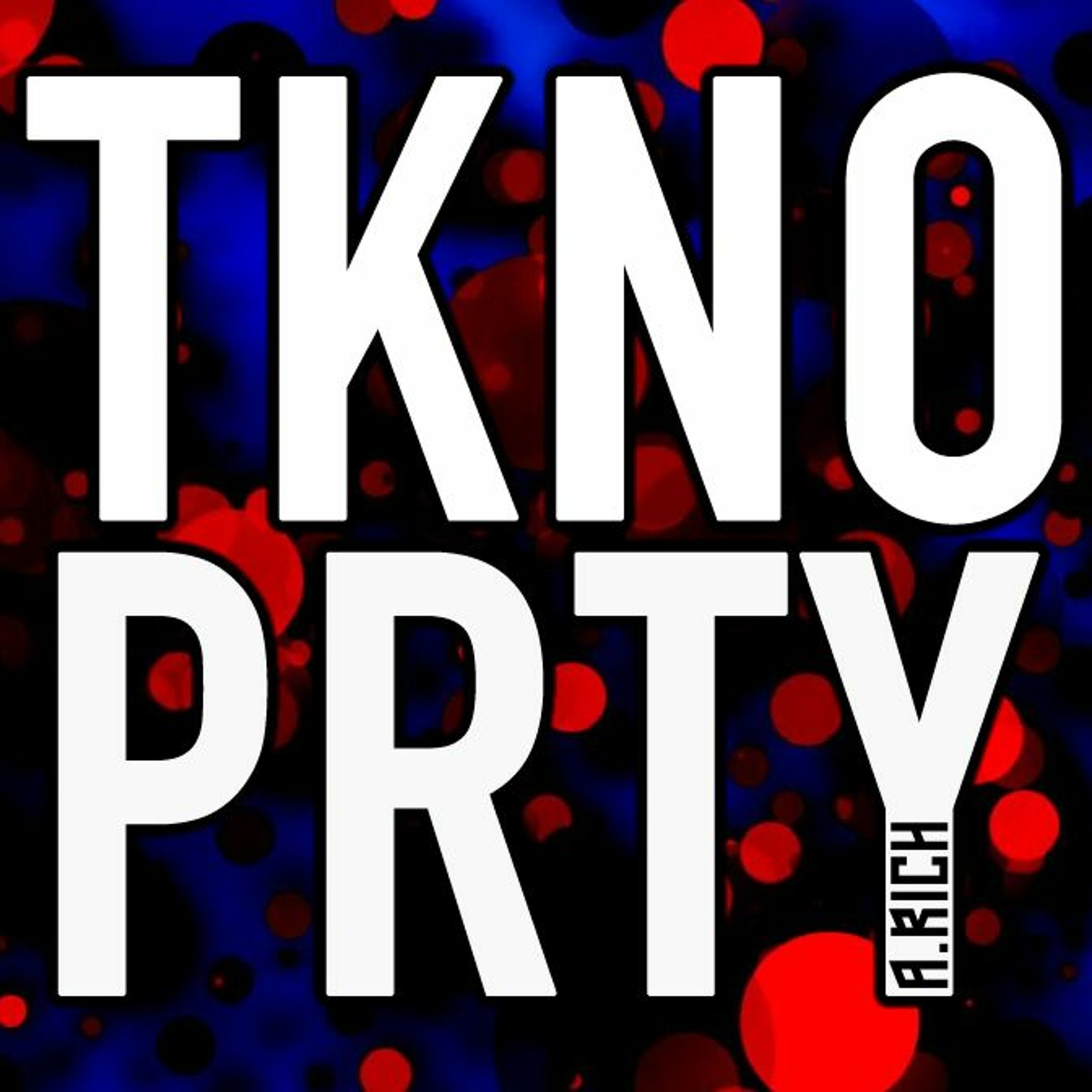 A RICH - TKNO PRTY 163 (Recorded 5th February 2022) episode artwork