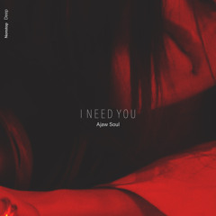 Ajaw Soul - I Need You