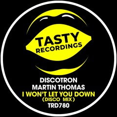 Discotron & Martin Thomas - I Won't Let You Down (Disco Radio Mix)