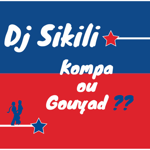 Dj Sikili - Kompa Ou Gouyad