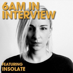6AM In Interview: Insolate Says "Adapting Is Key to Success" As She Plays First Event Since Lockdown