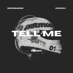 Supermode - Tell Me Why (Coopex Remix)