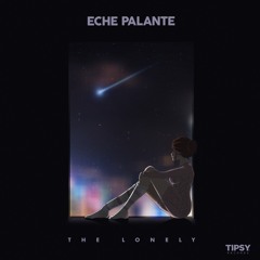 Eche Palante - The Lonely